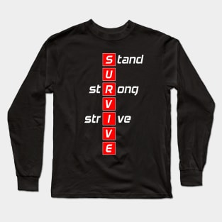 StandStrongStriveSurvive Long Sleeve T-Shirt